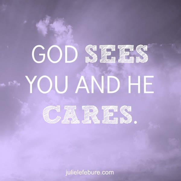 God Sees You And He Cares