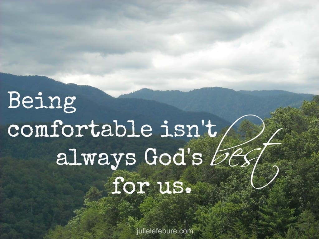 Comfortable isn't God's best