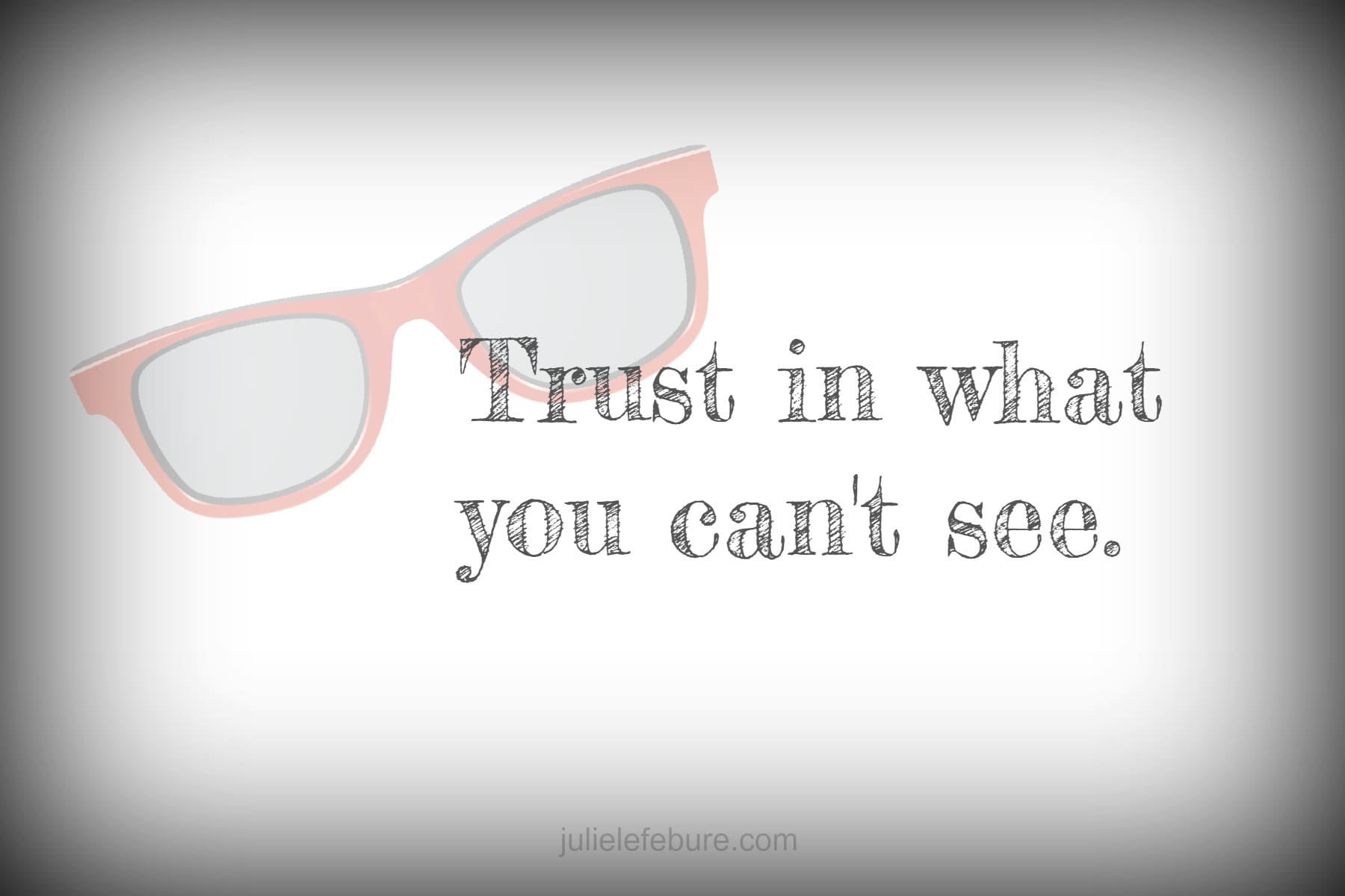 Trust In What We Can’t See