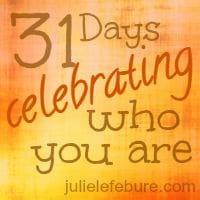 31 Days Celebrating Who You Are