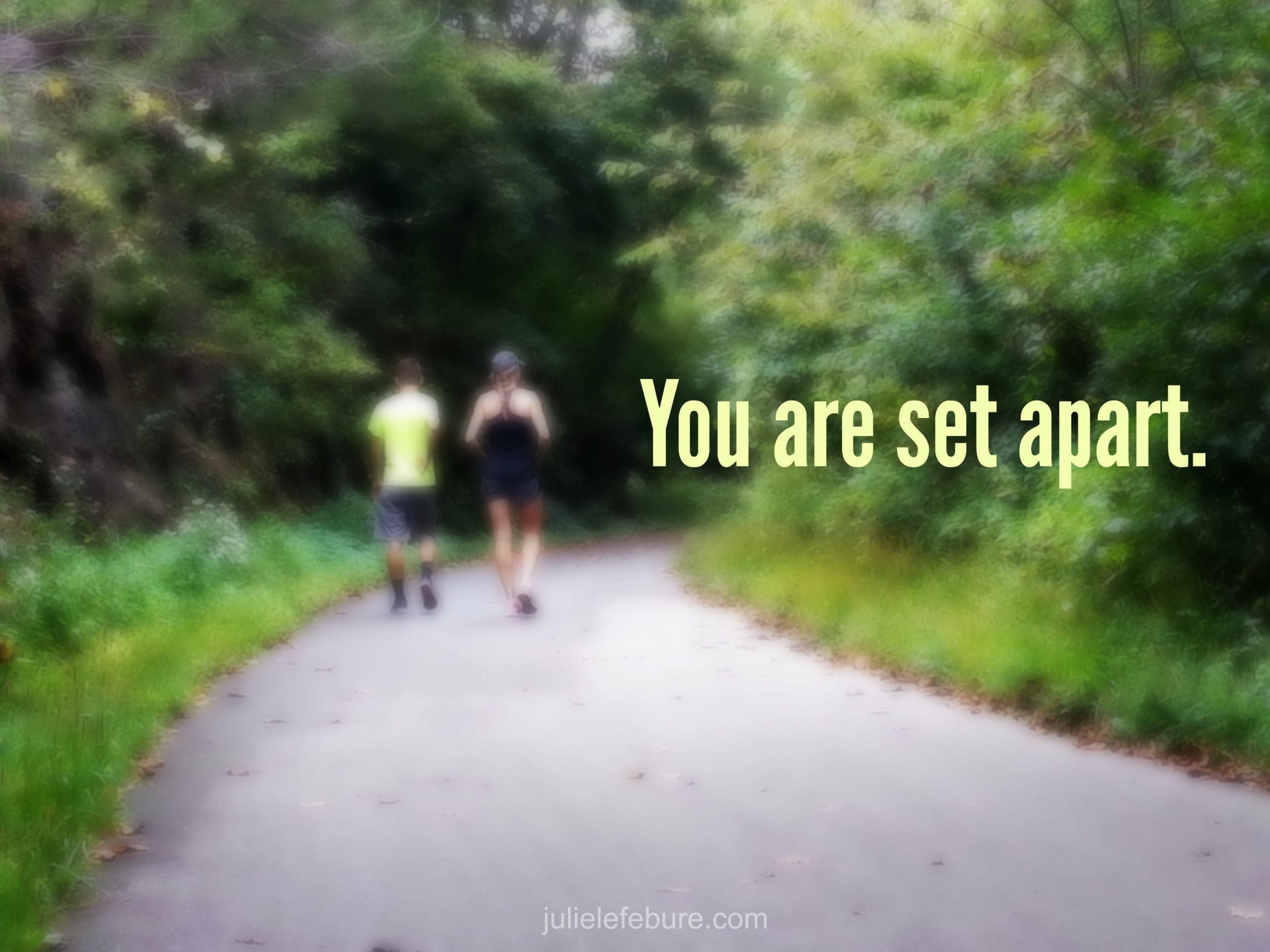 Friend, You Are Set Apart