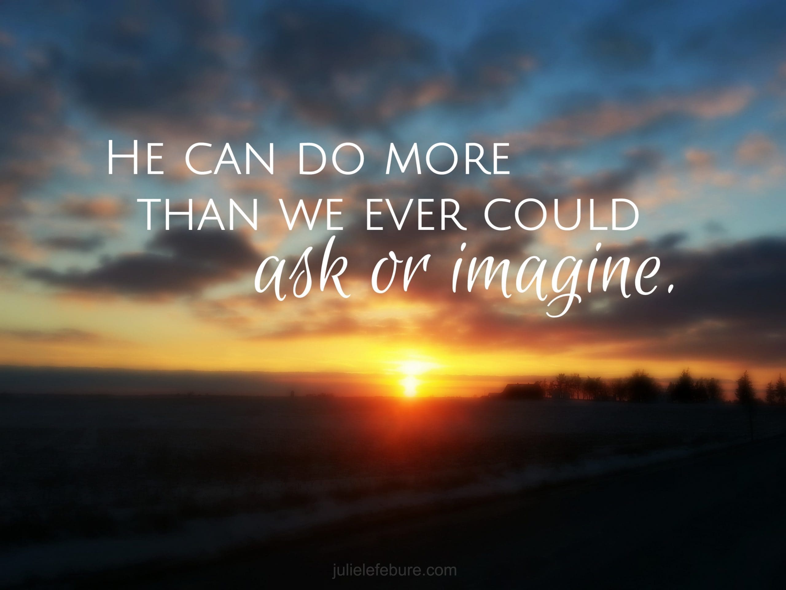 More Than We Can Ask