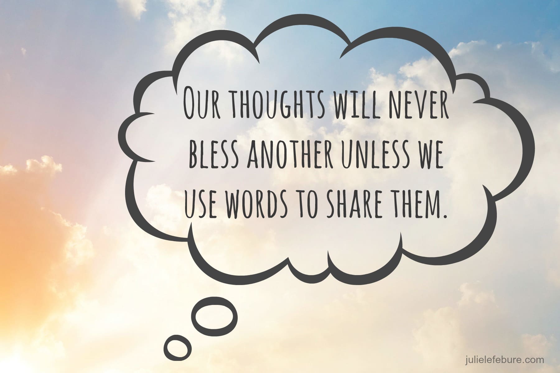 Thoughts Are Good, But Words Are Better