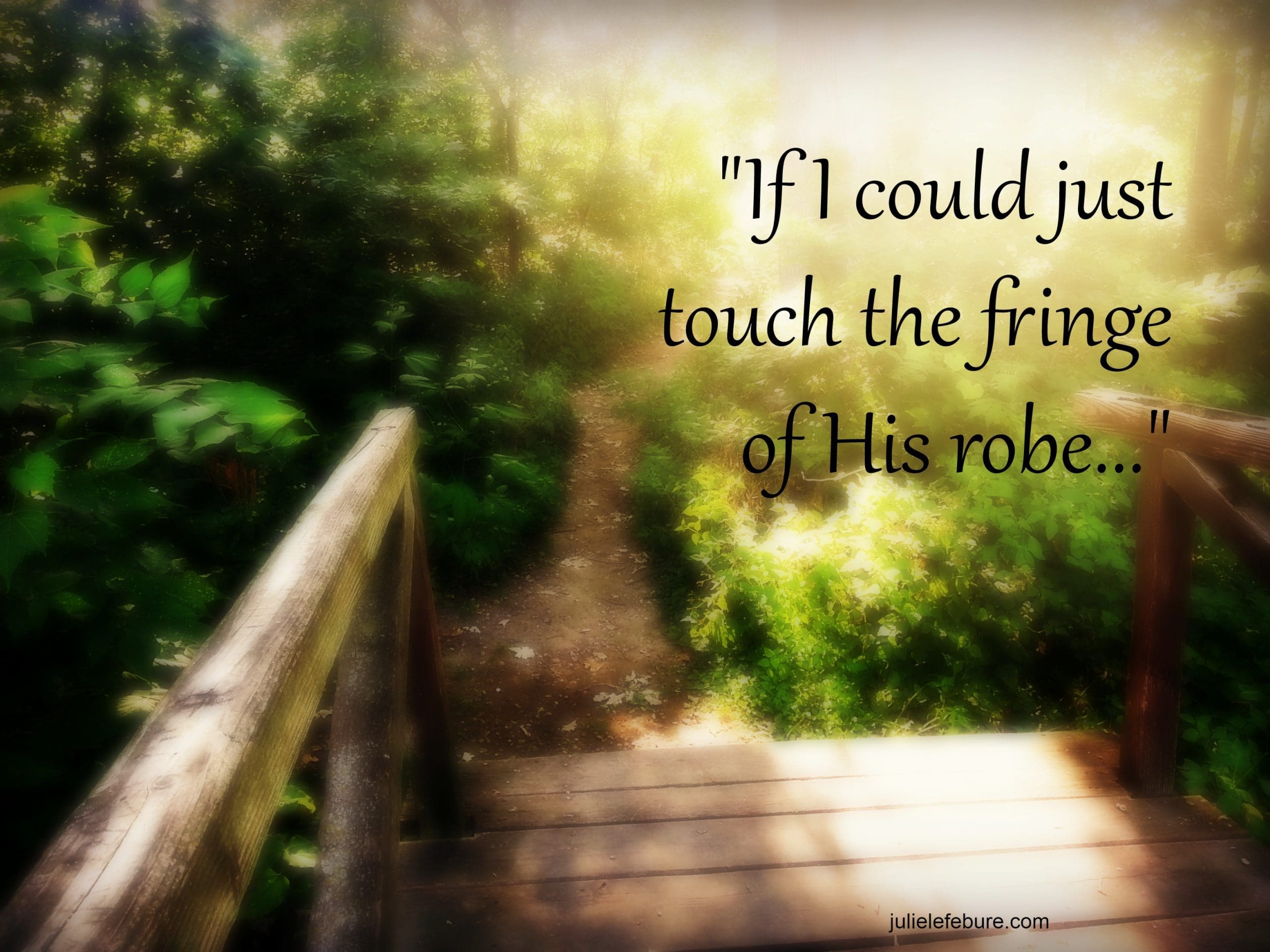 What If We Had Enough Faith To Touch The Fringe?