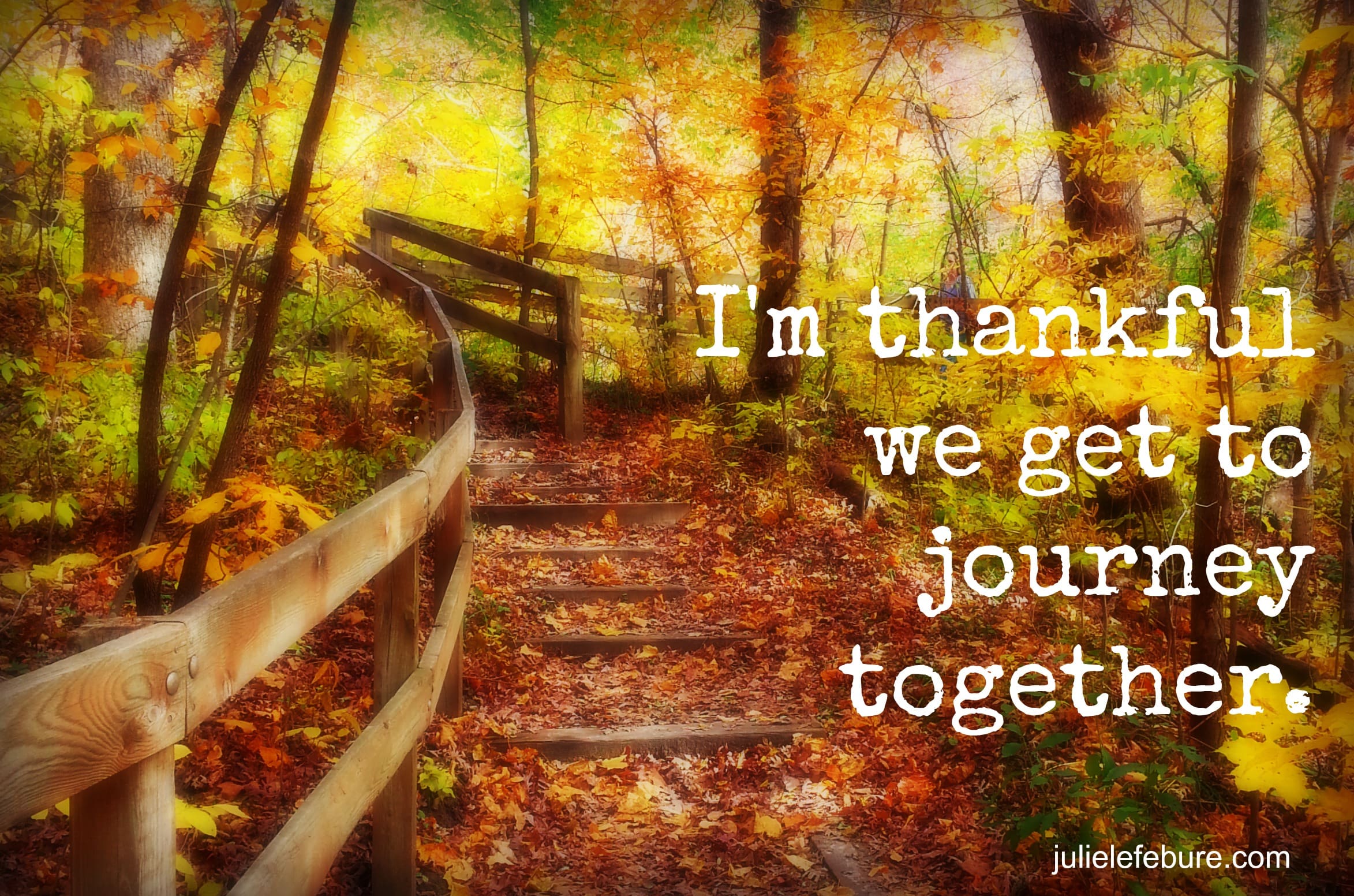 It’s An Honor To Journey Through Life With You