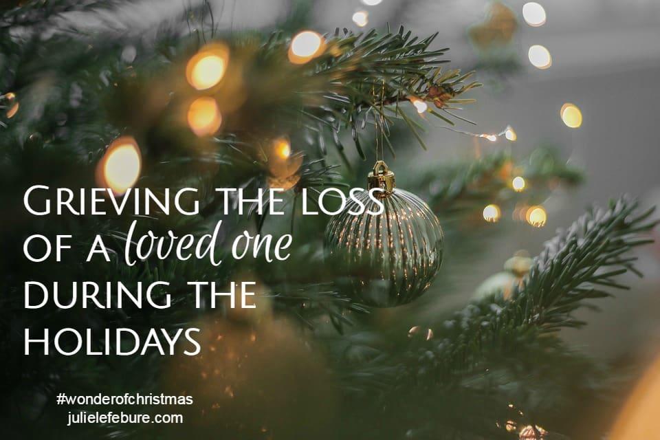 Grieving During The Holidays – The Wonder Of Christmas