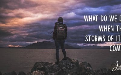 When The Storms Of Life Come – Part 2