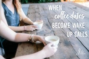 When coffee dates become wake up calls