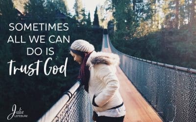 When All We Can Do Is Trust God