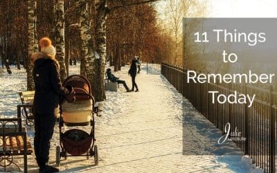 11 Things To Remember Today (Or Any Day)