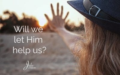 Will We Let Him Help Us?