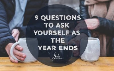 9 Questions To Ask Yourself As The Year Ends
