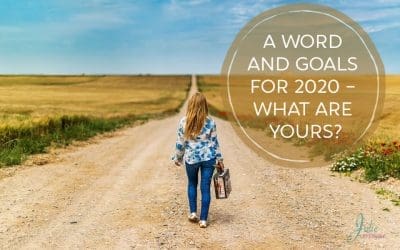 A Word And Goals for 2020 – What Are Yours?