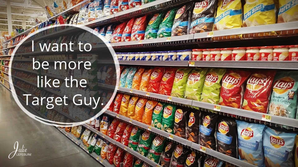 I want to be more like the Target Guy.