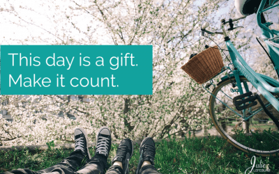 This Day Is A Gift. Make Today Count.