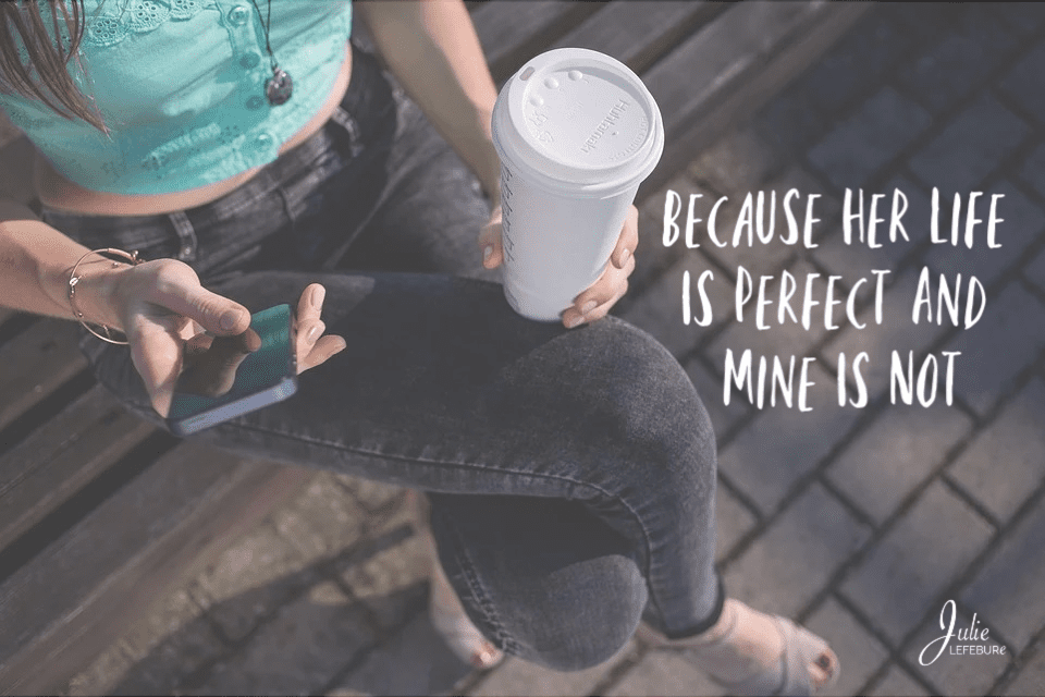 Because Her Life Is Perfect And Mine Is Not