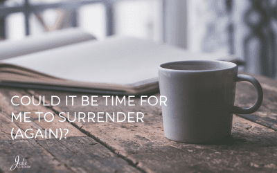 Could It Be Time For Me to Surrender (Again)?