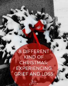 A Different Kind of Christmas: Experiencing Grief and Loss