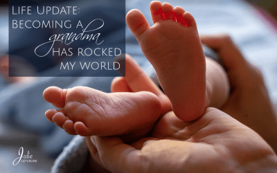 Life Update: Becoming A Grandma Has Rocked My World