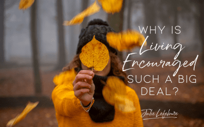 14. Why Is Living Encouraged Such A Big Deal?