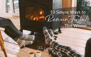 10 Simple Ways to Remain Joyful This Winter