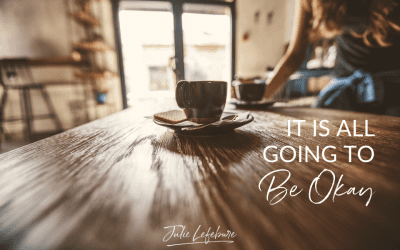 28. It Is All Going To Be Okay