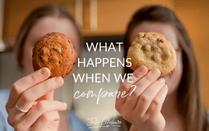 What Happens When We Compare? two women comparing chocolate chip cookies