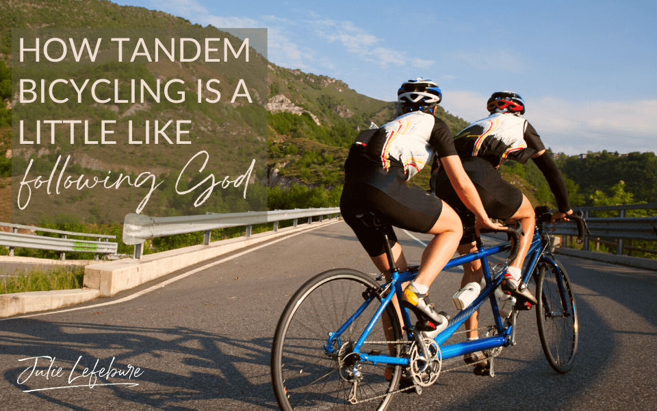 46. How Tandem Bicycling Is A Little Like Following God
