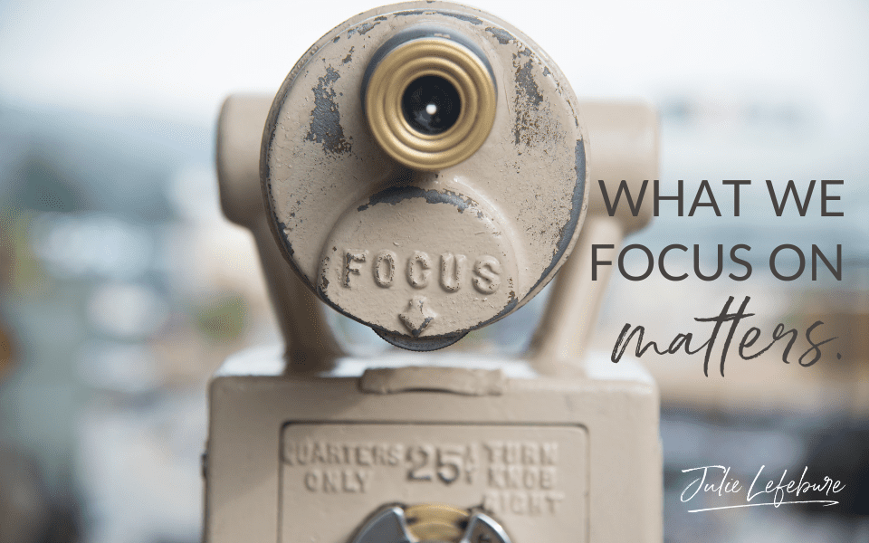 What We Focus on Matters | distance viewer with the word focus on it