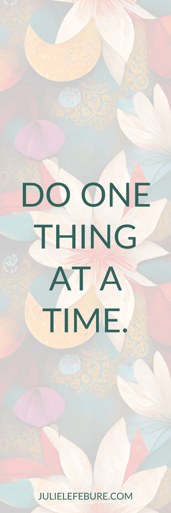 Do one thing at a time bookmark image Do one thing at a time bookmark