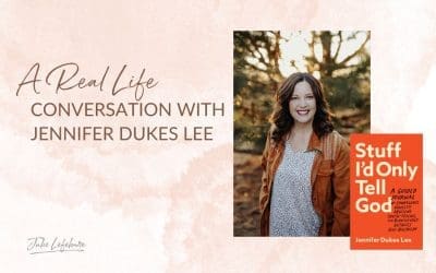 95. A Real Life Conversation With Jennifer Dukes Lee
