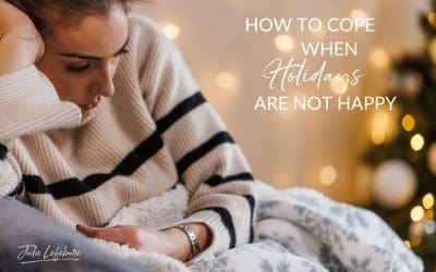 123. How To Cope When Holidays Are Not Happy