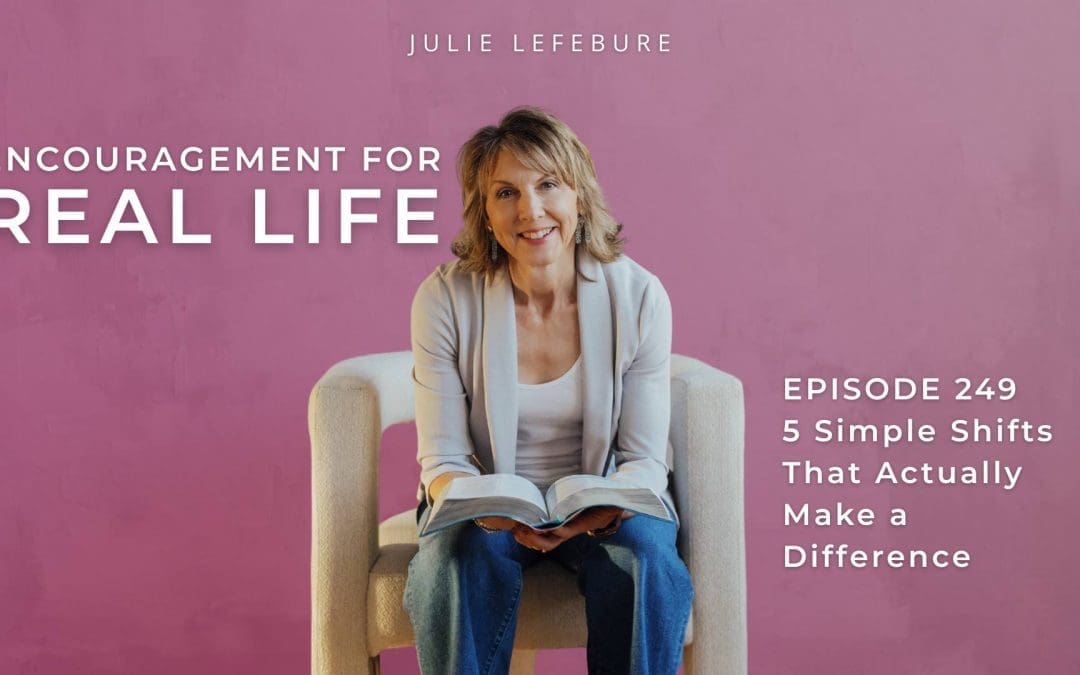 249. 5 Simple Shifts That Actually Make a Difference